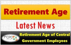 Latest Dopt Orders On Retirement Age Of Years Will Retirement