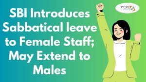 SBI Introduces Sabbatical leave to Female Staff; May Extend to Males