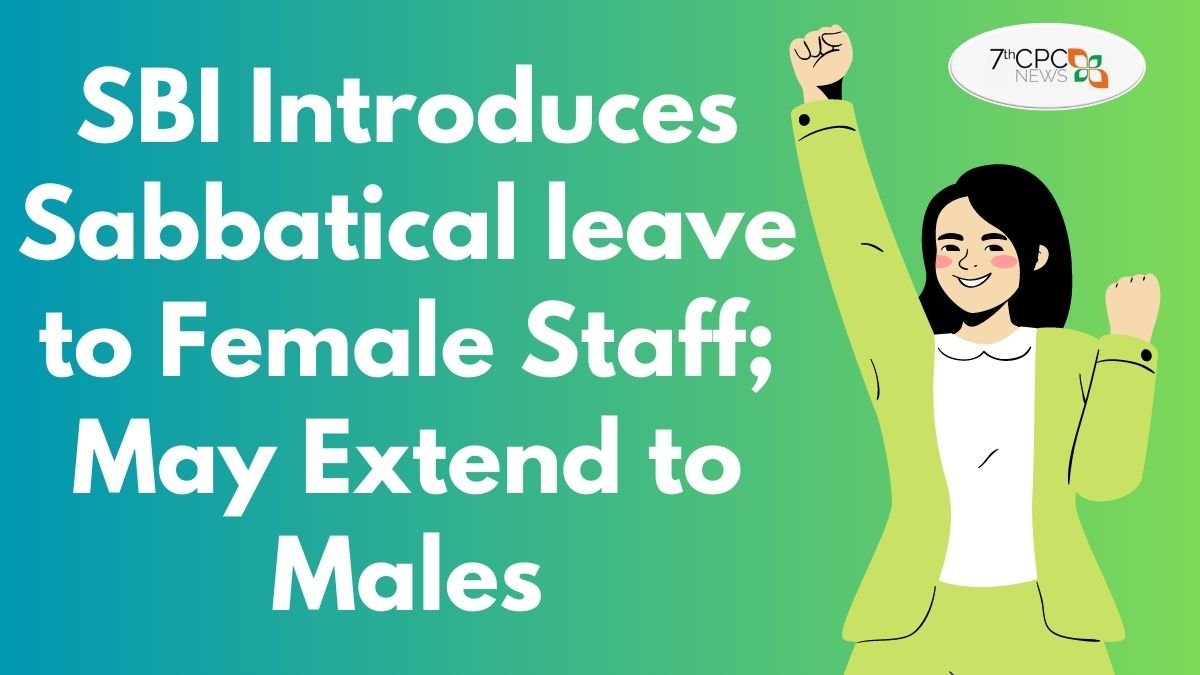 SBI Introduces Sabbatical leave to Female Staff; May Extend to Males