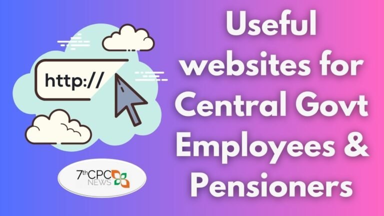 Useful websites for Central Govt Employees & Pensioners