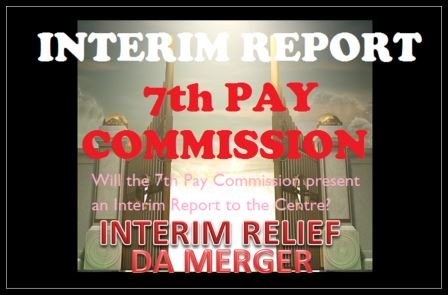 Interim Report of 7th Pay Commission