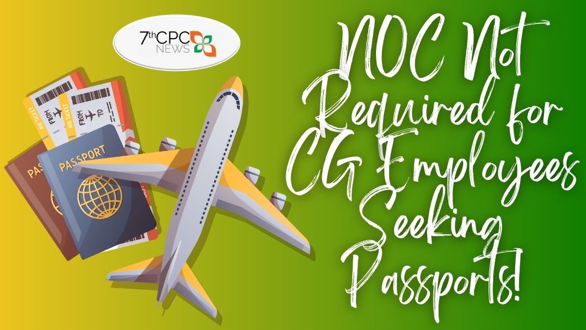 NOC Not Required for Central Govt Employees Seeking Passports!