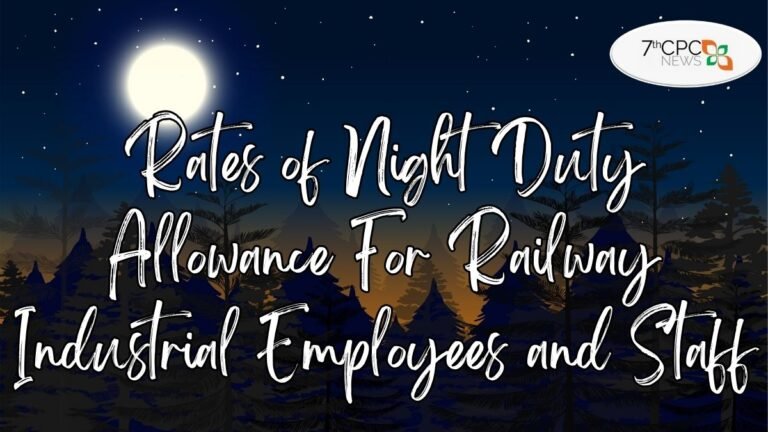 Rates of Night Duty Allowance For Railway Industrial Employees and Staff