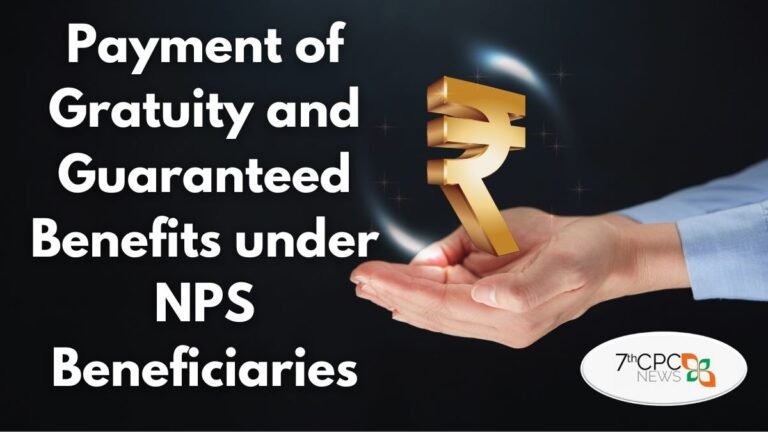 Payment of Gratuity and Guaranteed Benefits under NPS Beneficiaries