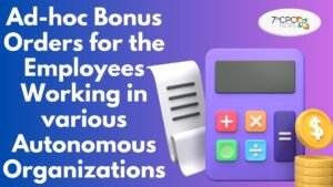Ad-hoc Bonus Orders for the Employees Working in various Autonomous Organizations