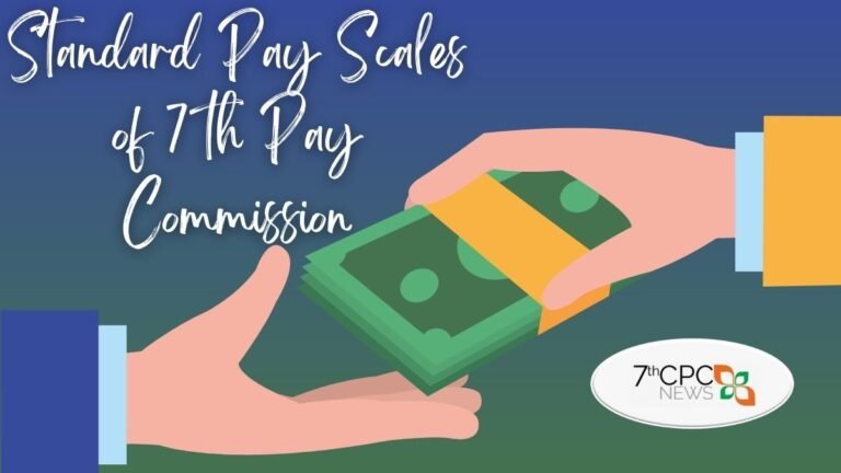 Standard Pay Scales of 7th Pay Commission
