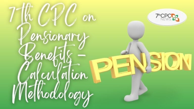 7th CPC on Pensionary Benefits - Calculation Methodology