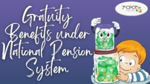 Gratuity Benefits under National Pension System
