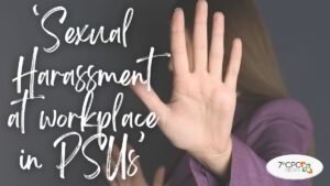 ‘Sexual Harassment at workplace in PSUs’