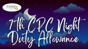 7th CPC Night Duty Allowance