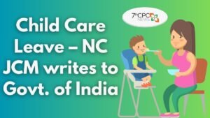 Child Care Leave – NC JCM writes to Govt. of India