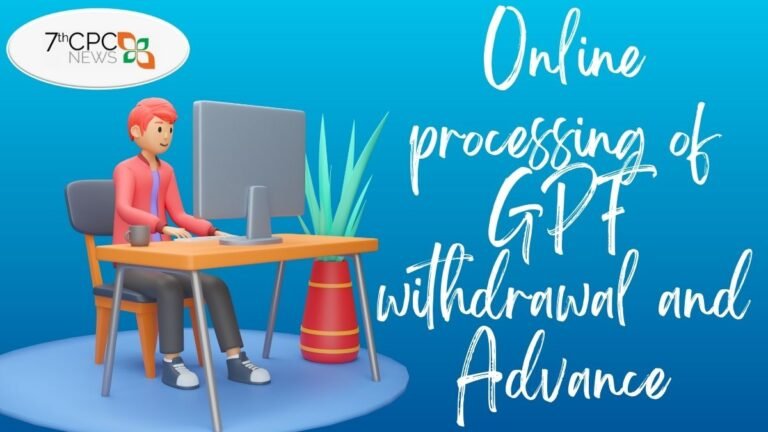 Online processing of GPF withdrawal and Advance