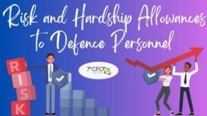 Risk and Hardship Allowances to Defence Personnel