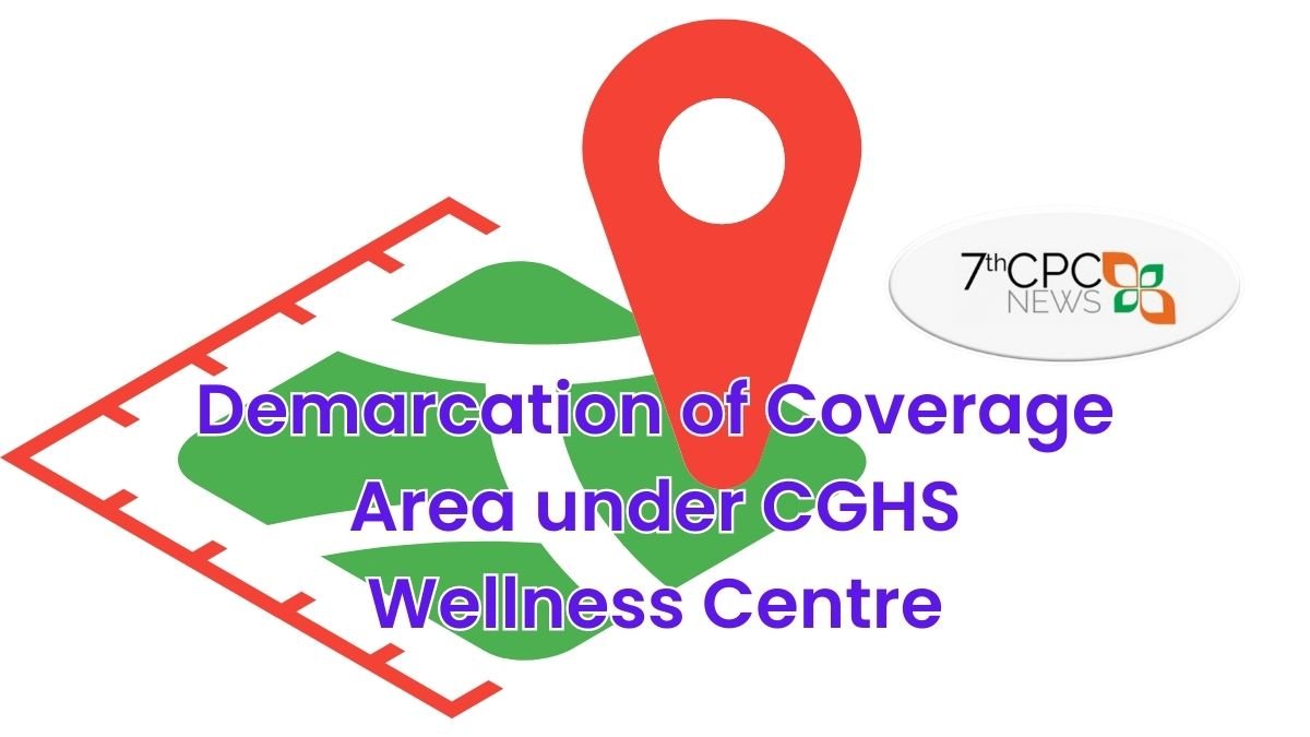 Demarcation of Coverage Area under CGHS Wellness Centre