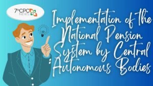 Implementation of the National Pension System by Central Autonomous Bodies