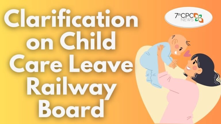 Clarification on Child Care Leave Railway Board