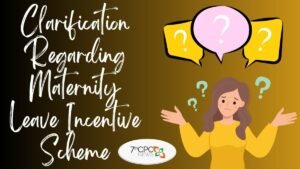 Clarification Regarding Maternity Leave Incentive Scheme
