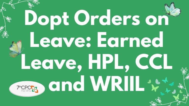 Dopt Orders on Leave Earned Leave, HPL, CCL and WRIIL