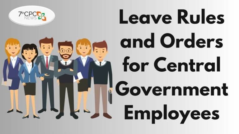 Leave Rules and Orders for Central Government Employees