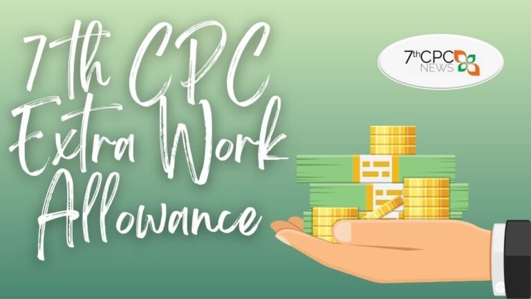 7th CPC Extra Work Allowance