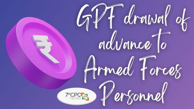 GPF drawal of advance to Armed Forces Personnel