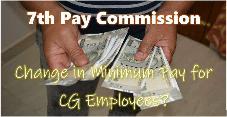 7th Pay Commission - Change in Minimum Pay for CG Employees