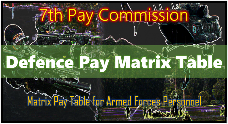 7th Pay Commission Matrix Pay Table for Armed Forces Personnel