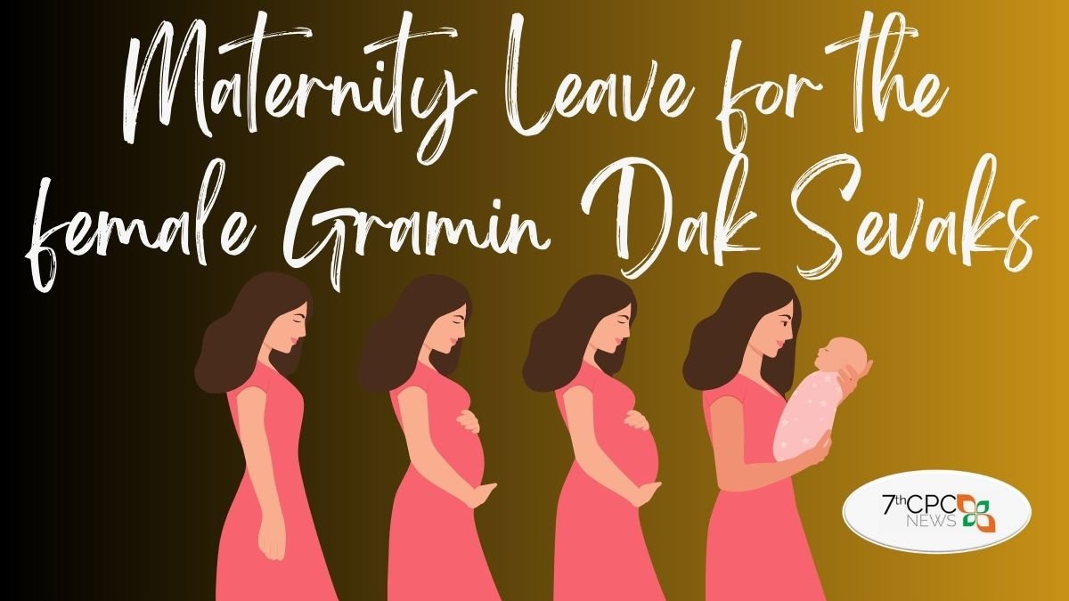 Maternity Leave for the female Gramin Dak Sevaks