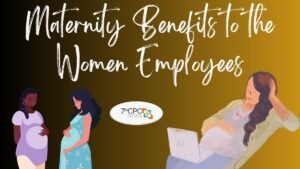 Maternity Benefits to the Women Employees