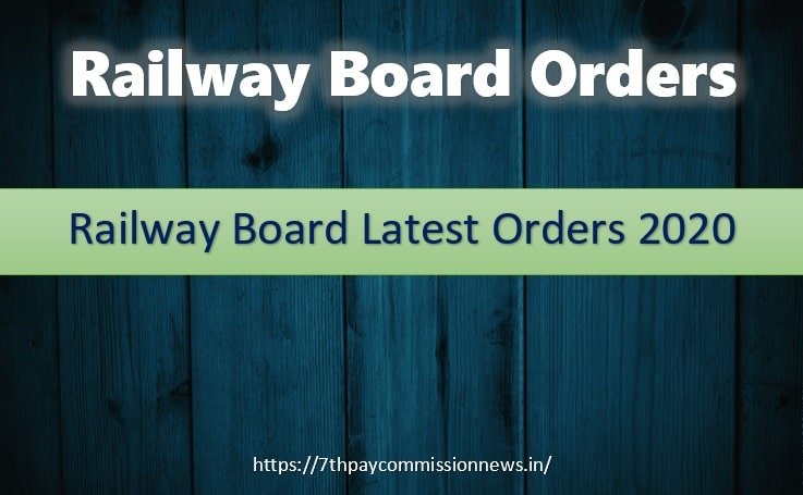 Railway Board latest orders