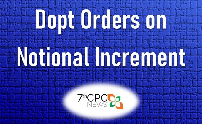 Dopt Orders on Notional Increment for Central Govt Employees and Pensioners