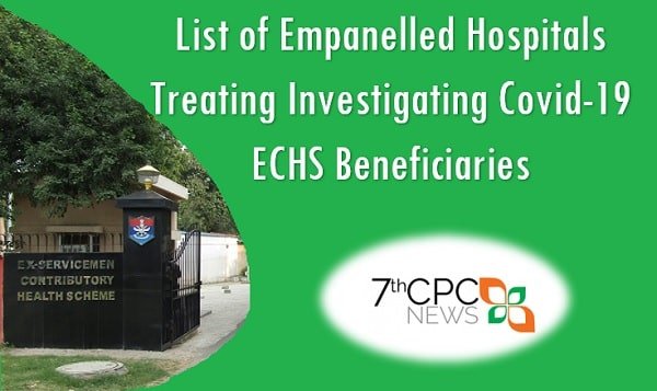 Latest List of Empanelled Hospitals Treating Investigating Covid-19 ECHS Beneficiaries