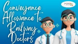 Conveyance Allowance to Railway Doctors