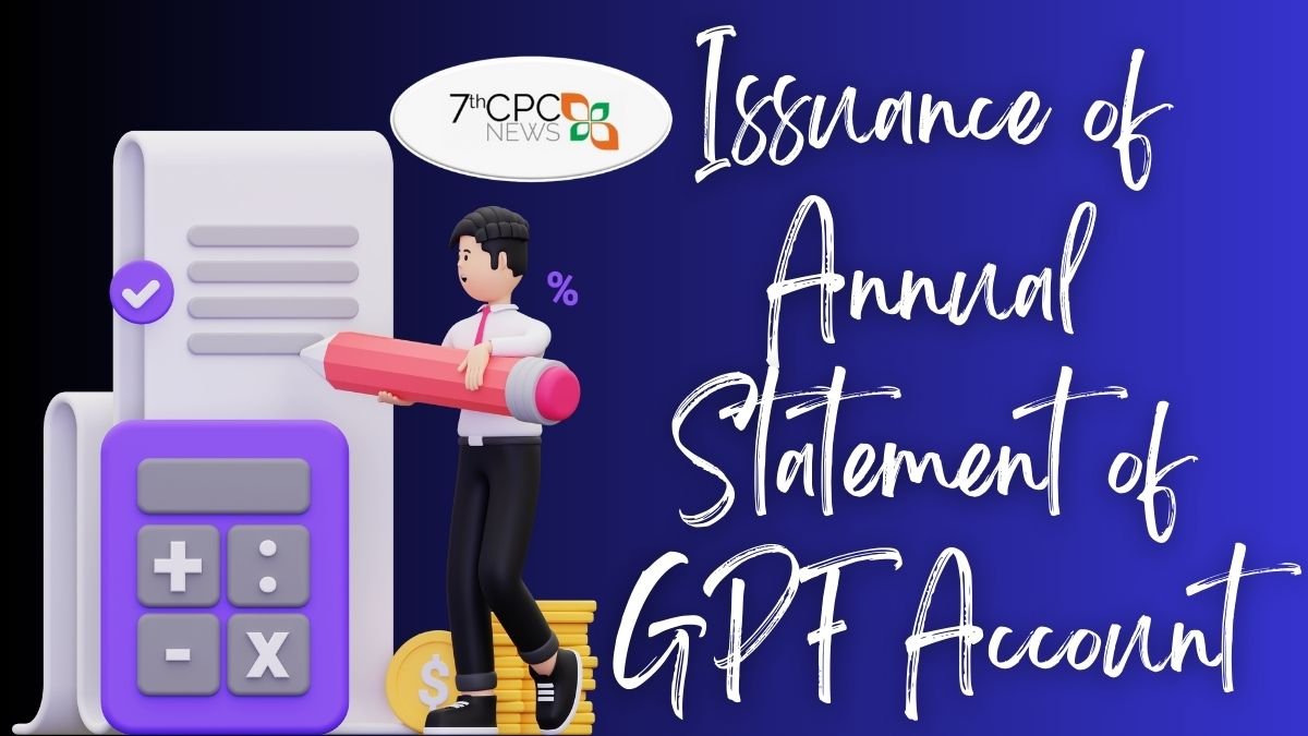 Issuance of Annual Statement of GPF Account