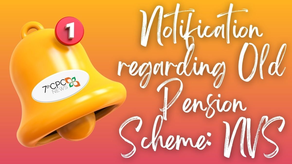 Notification regarding Old Pension Scheme NVS