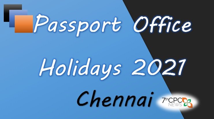Passport Seva Holiday List 2021 Chennai Regional Passport Office 