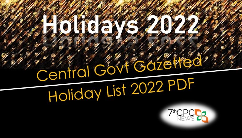 Central Govt Gazetted Holiday List 2022 PDF