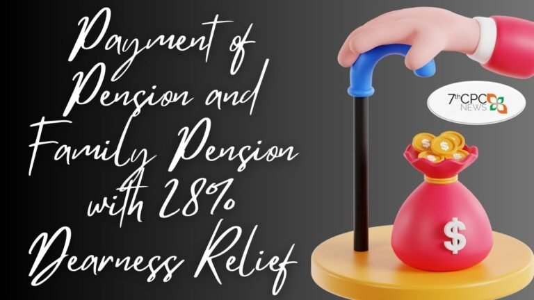 Payment of Pension and Family Pension with 28% Dearness Relief