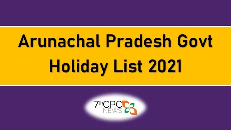 Arunachal Pradesh Govt Holiday List 2021