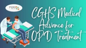 CGHS Medical Advance for OPD Treatment