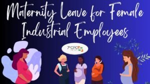 Maternity Leave for Female Industrial Employees