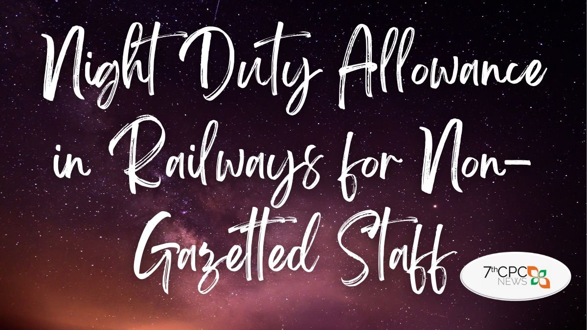 Night Duty Allowance in Railways for Non-Gazetted Staff