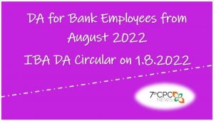DA for Bank Employees from August 2022 – IBA DA Circular on 1.8.2022