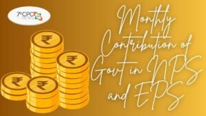 Monthly Contribution of Govt in NPS and EPS