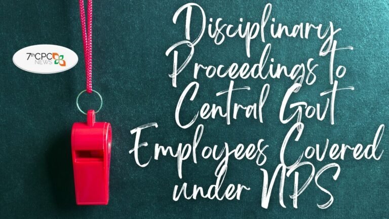 Disciplinary Proceedings to Central Govt Employees Covered under NPS