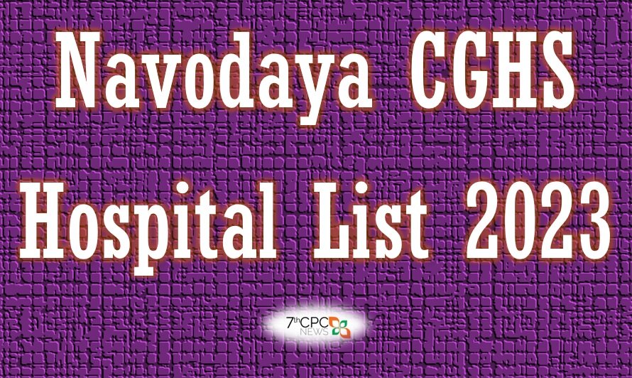 Navodaya CGHS Hospital 2023 List PDF