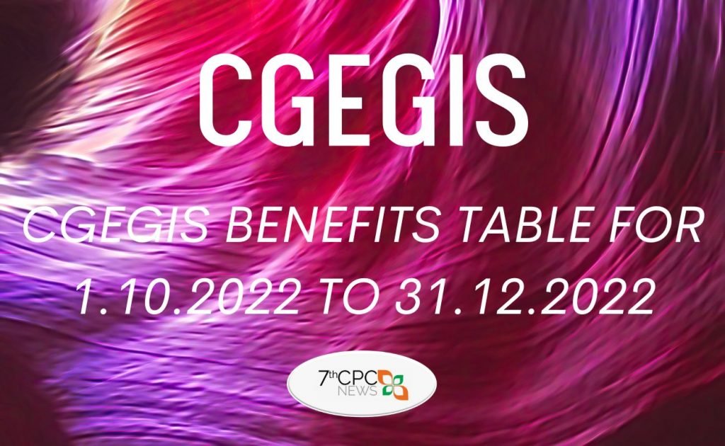 CGEGIS Table 2022 — Central Government Employees Latest News