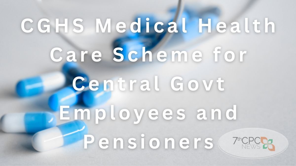 CGHS Medical Health Care Scheme for Central Govt Employees and Pensioners