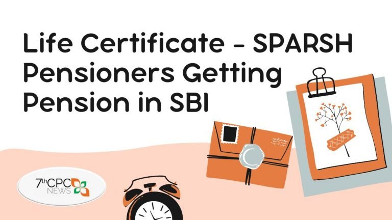 Life Certificate - SPARSH Pensioners Getting Pension in SBI