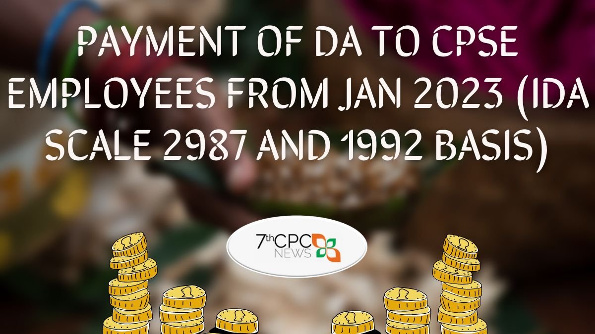 Payment of DA order to CPSE Employees from Jan 2023 (IDA Scale 2987 and 1992 Basis)